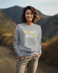 Unisex Sweatshirt: Don't Quit - Cotton Canvas