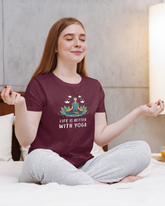 Life is better with Yoga T-Shirt