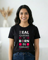 Real Queens are Born in February | Birtday T-Shirt