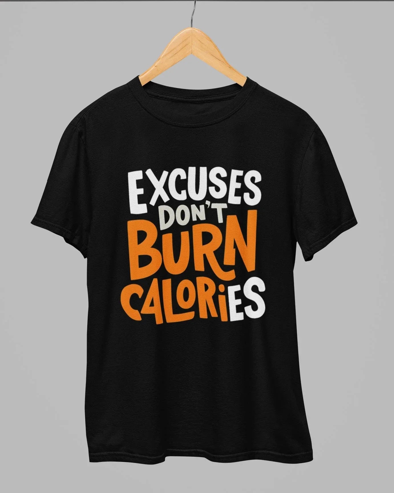 Excuses Don't Burn Calories Gym T-Shirt - Cotton Canvas