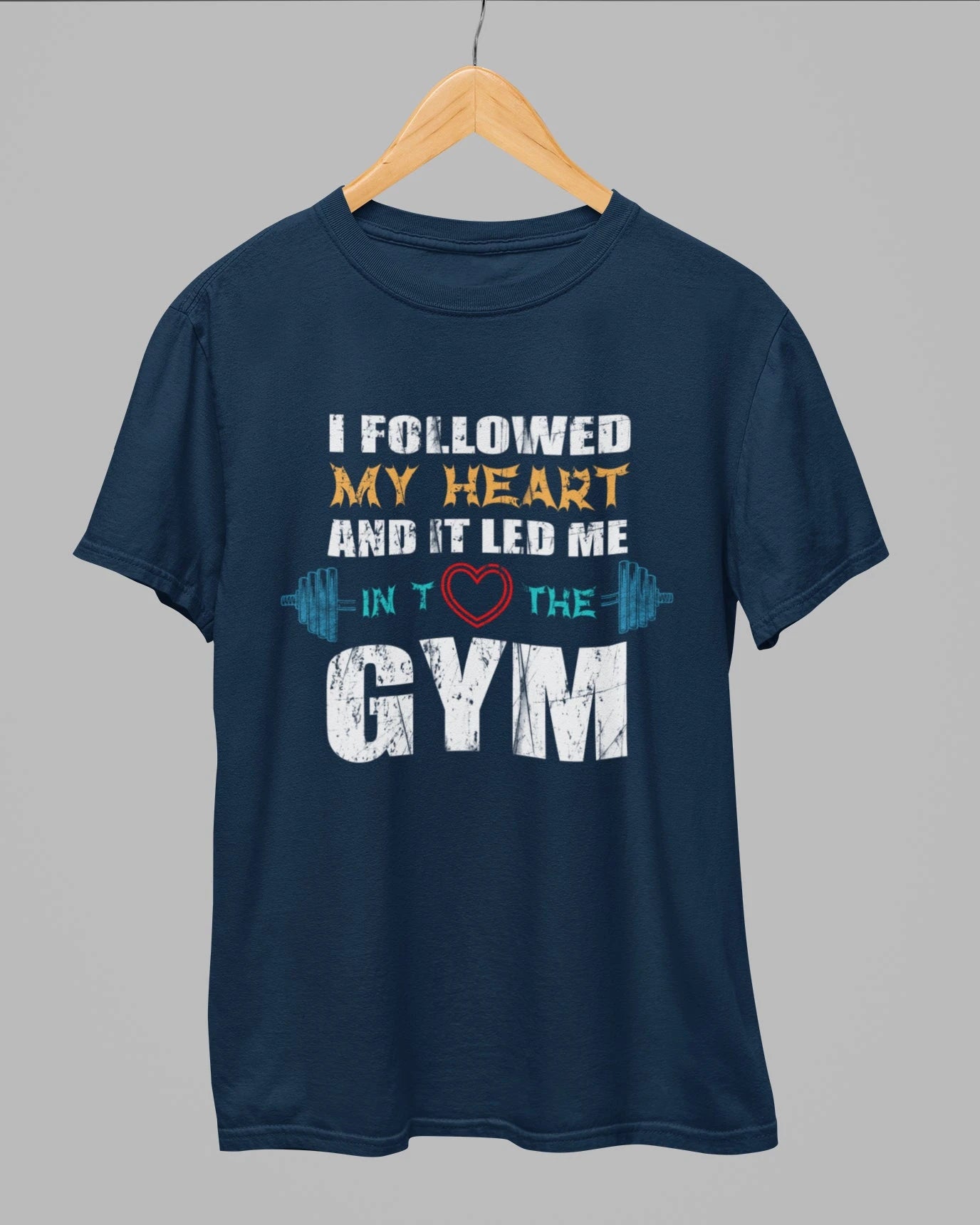 I Followed My Heart Gym T-Shirt