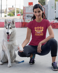 Dogs are the Perfect Best Friend T-Shirt - Cotton Canvas