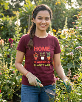 Unisex Gardening T-Shirt: Home is Where my Plants are