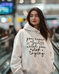 Women's Hoodie: You Never Fail Until You Stop Trying - Cotton Canvas
