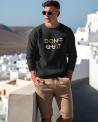 Unisex Sweatshirt: Don't Quit - Cotton Canvas