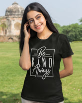Women's Half Sleeve T-Shirt - Be Kind Always - Cotton Canvas