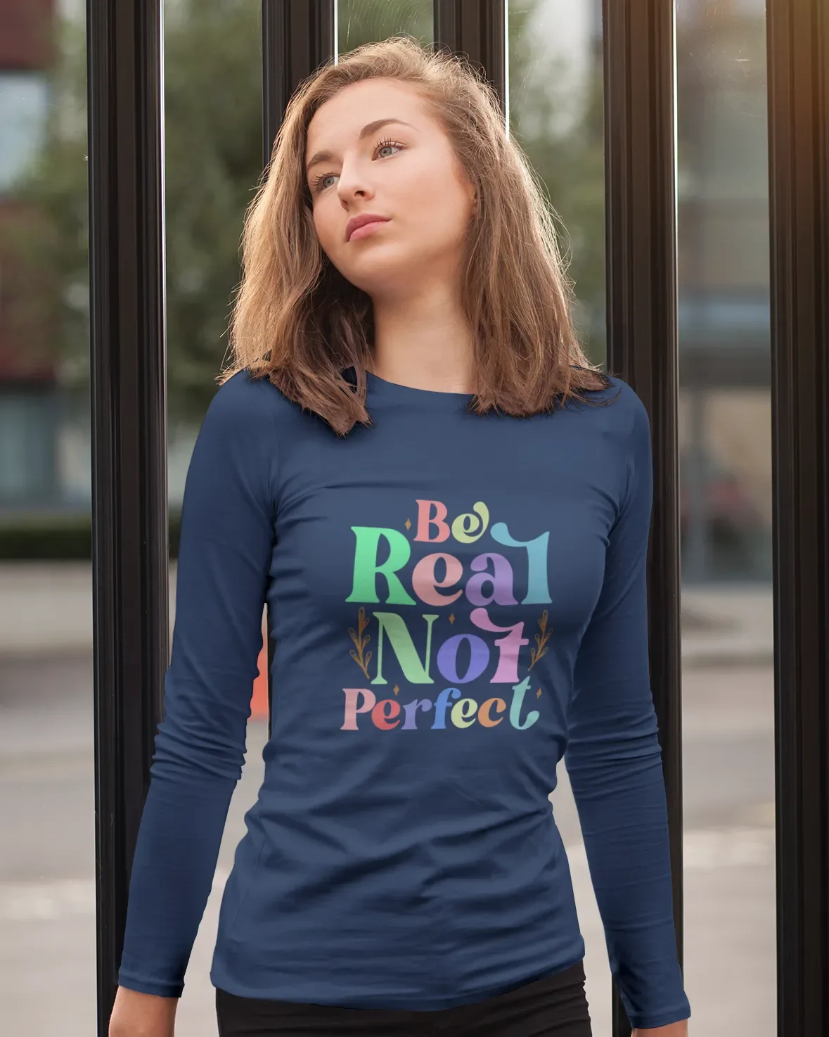 Women's Full Sleeve T-Shirt: Be Real Not Perfect - Cotton Canvas