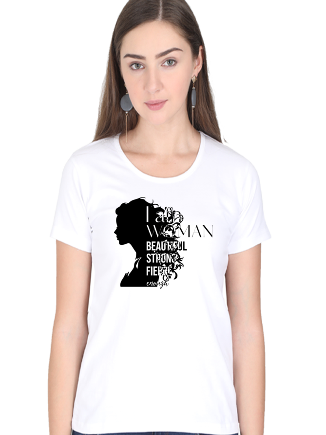 Women's Half Sleeve T-Shirt - I Am Woman Beautiful Strong Fierce Enough