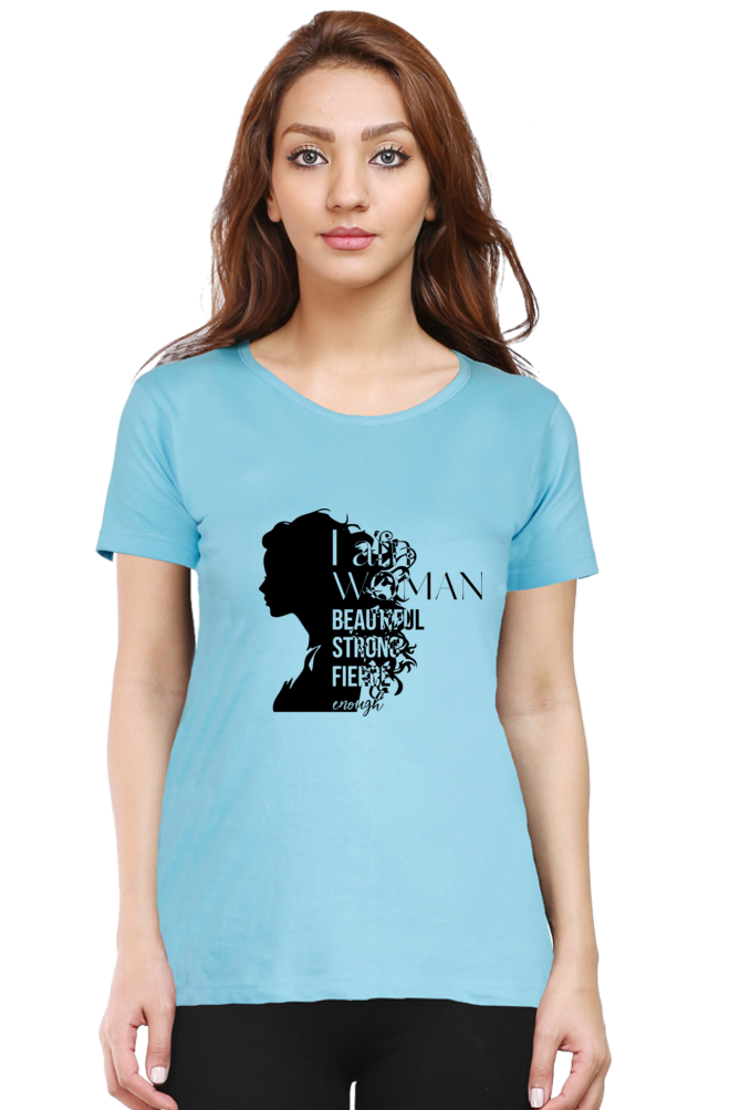 Women's Half Sleeve T-Shirt - I Am Woman Beautiful Strong Fierce Enough