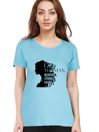 Women's Half Sleeve T-Shirt - I Am Woman Beautiful Strong Fierce Enough