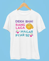 Dekh Bhai Rang De Magar Pyar Se | Unisex Holi T-Shirt