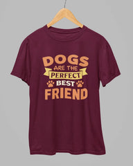 Dogs are the Perfect Best Friend T-Shirt - Cotton Canvas