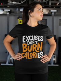 Excuses Don't Burn Calories Gym T-Shirt