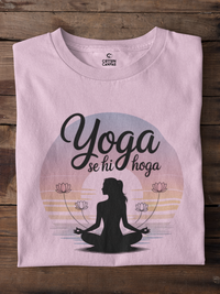 Yoga Se Hi Hoga Yoga T-Shirt