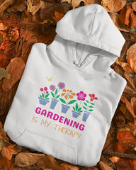 Unisex Gardening Hoodie: Gardening is my Therapy