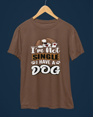 I Am Not Single I Have a Dog T-Shirt - Cotton Canvas