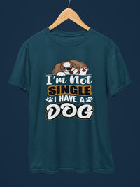 I Am Not Single I Have a Dog T-Shirt