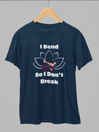 I Bend So I Don't Break Yoga T-Shirt