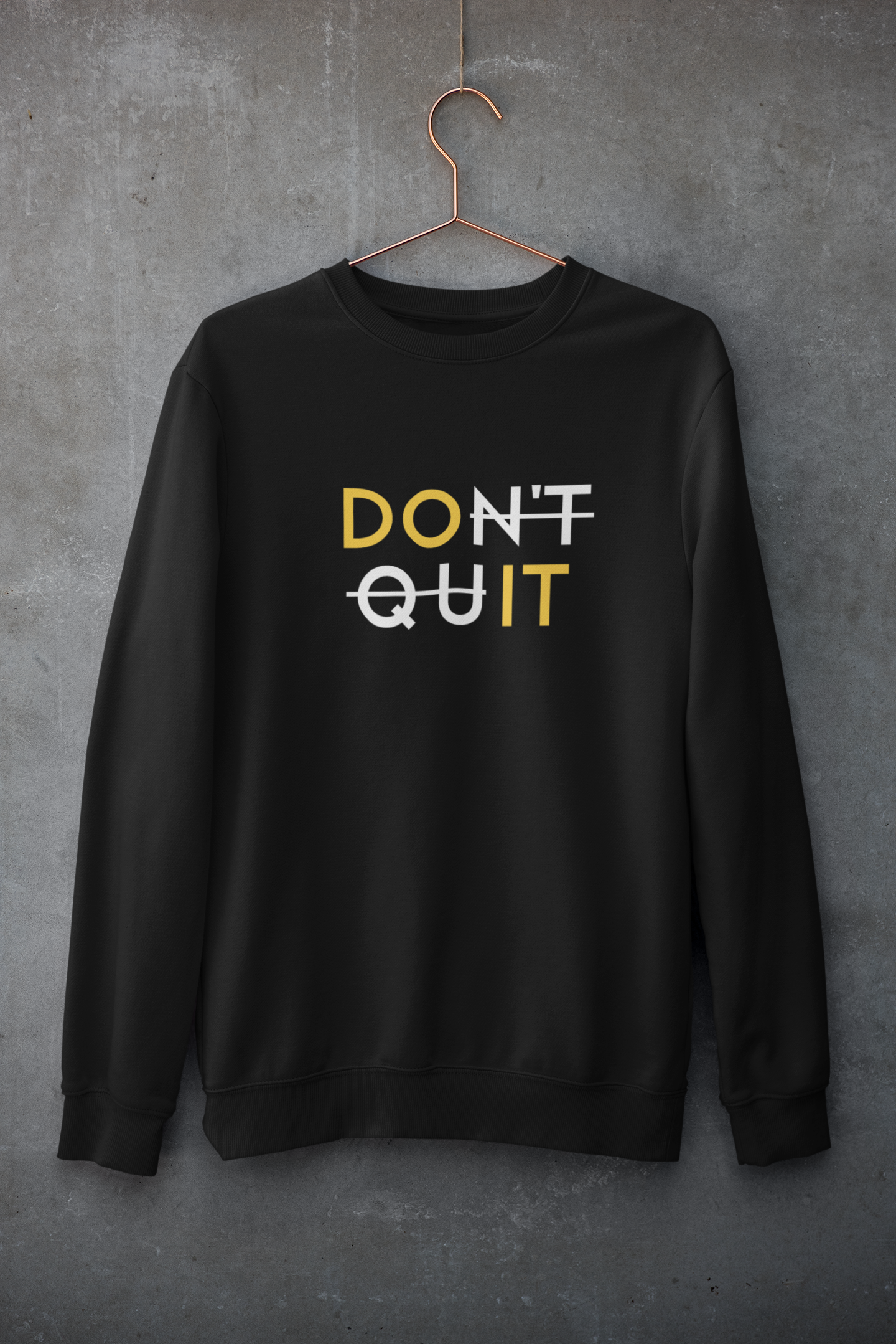 Unisex Sweatshirt - Don't Quit