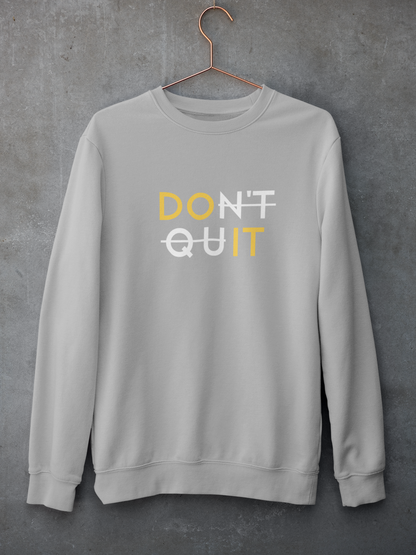 Unisex Sweatshirt - Don't Quit