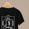 Women's Half Sleeve T-Shirt - Be Kind Always