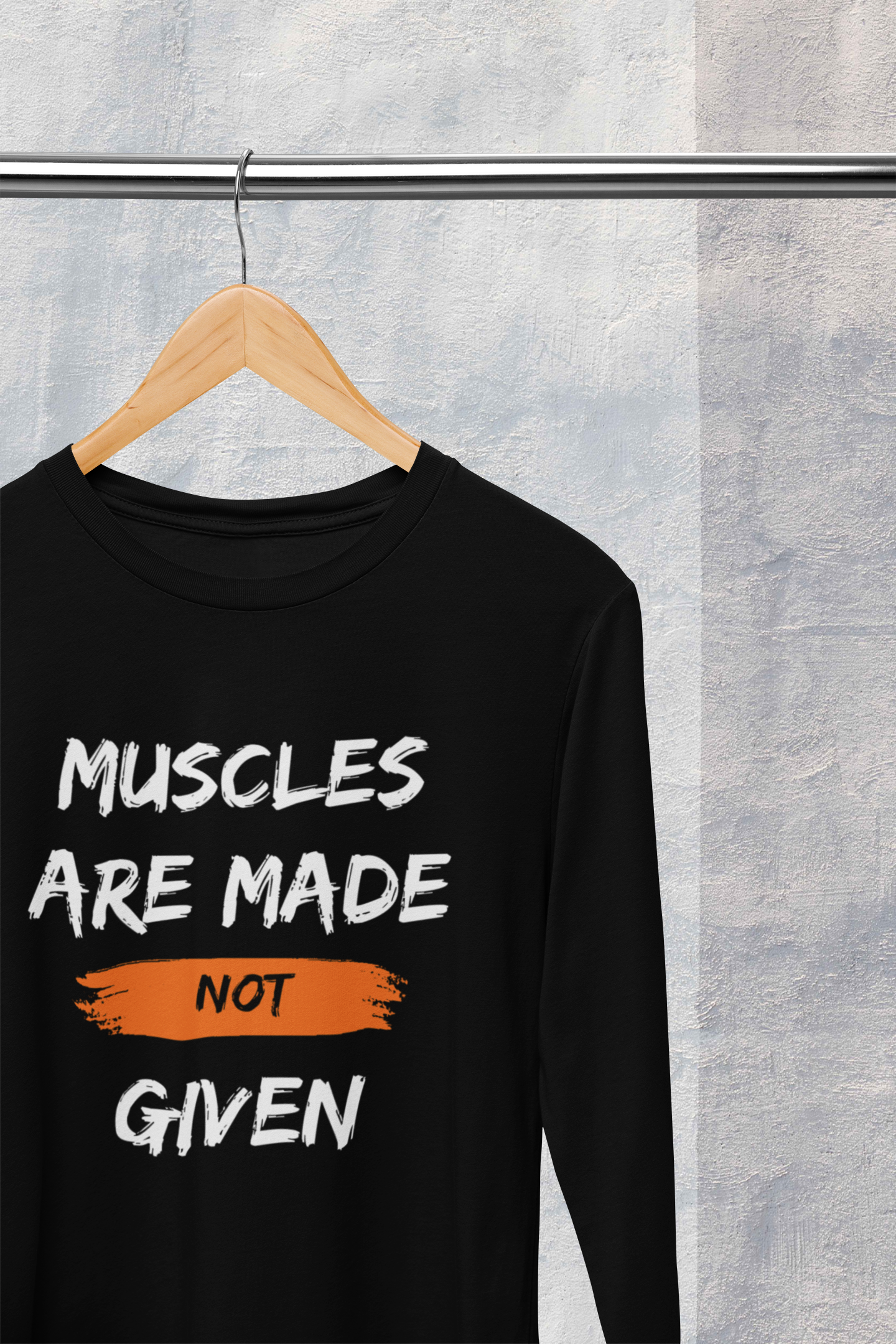 Men's Full Sleeve T-Shirt - Muscles Are Made Not Given