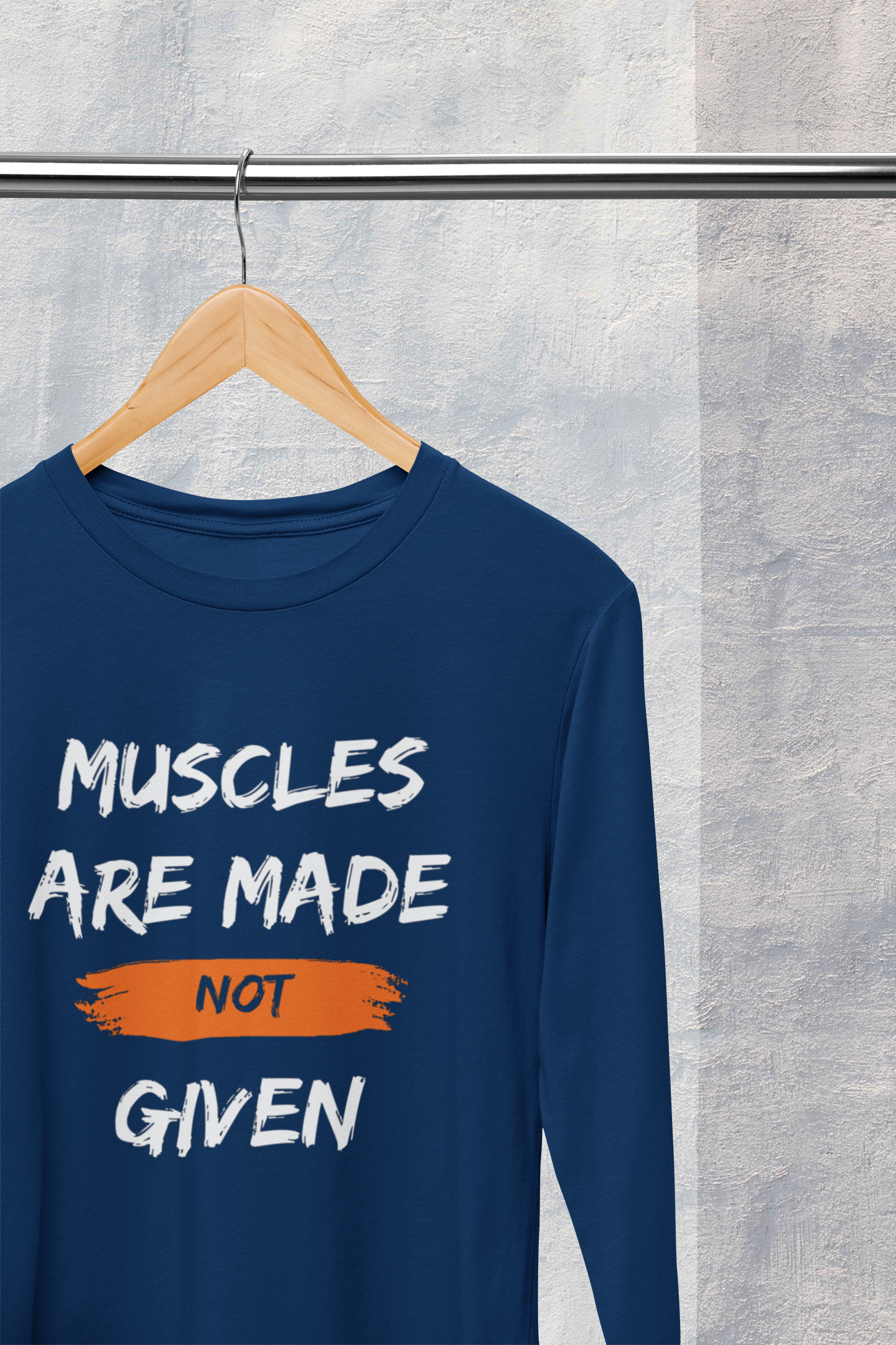 Men's Full Sleeve T-Shirt - Muscles Are Made Not Given