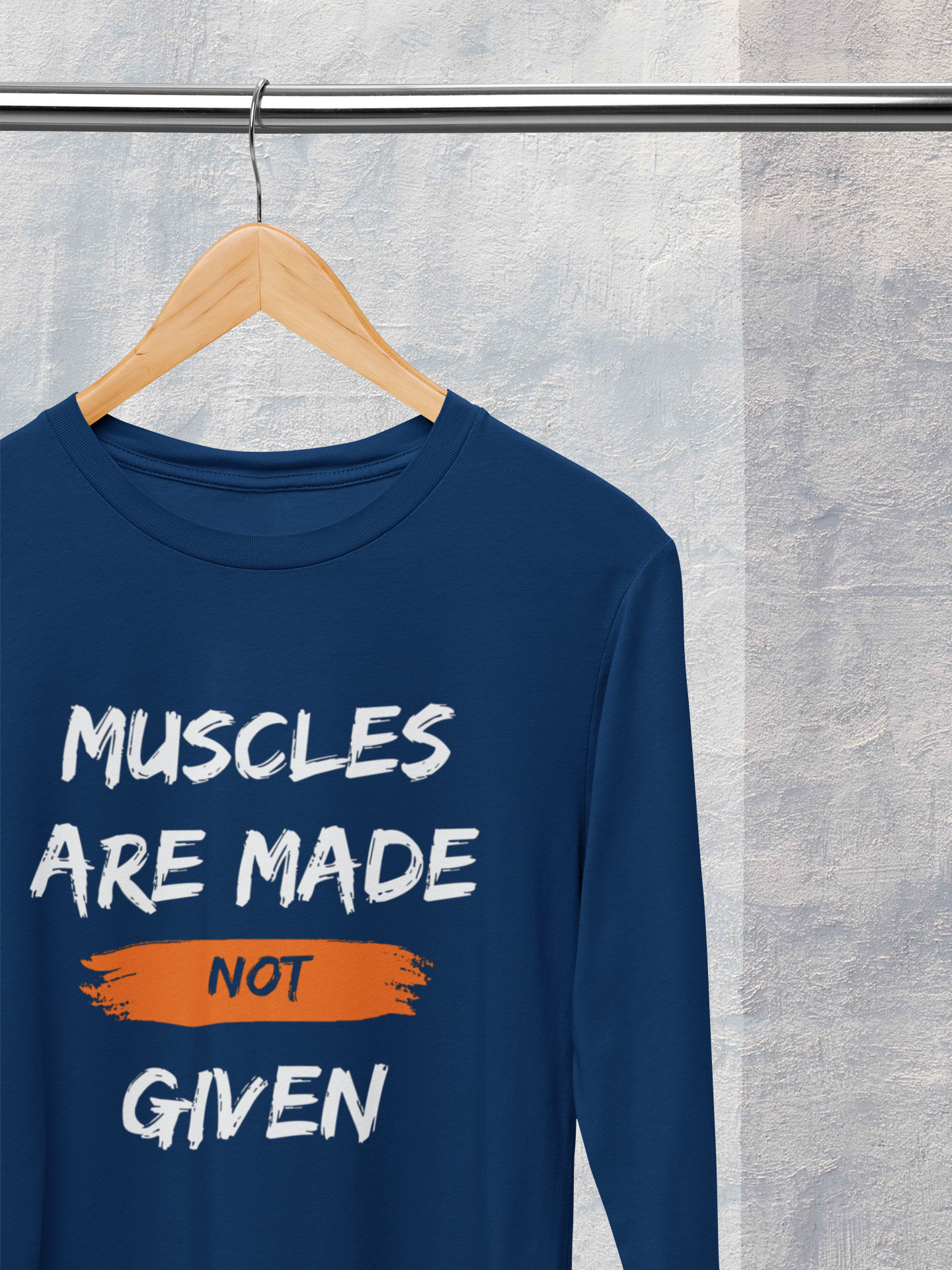 Men's Full Sleeve T-Shirt - Muscles Are Made Not Given
