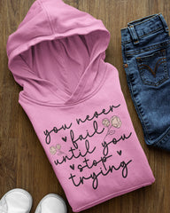 Women's Hoodie: You Never Fail Until You Stop Trying - Cotton Canvas
