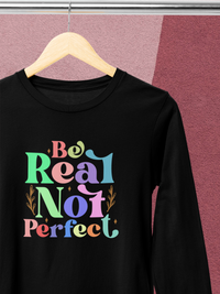 Women's 3/4 Sleeve T-Shirt - Be Real Not Perfect
