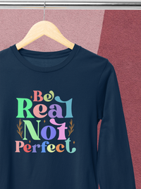 Women's 3/4 Sleeve T-Shirt - Be Real Not Perfect