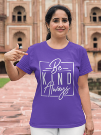 Women's Half Sleeve T-Shirt - Be Kind Always