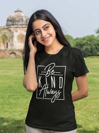 Women's Half Sleeve T-Shirt - Be Kind Always