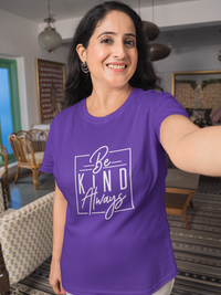 Women's Half Sleeve T-Shirt - Be Kind Always