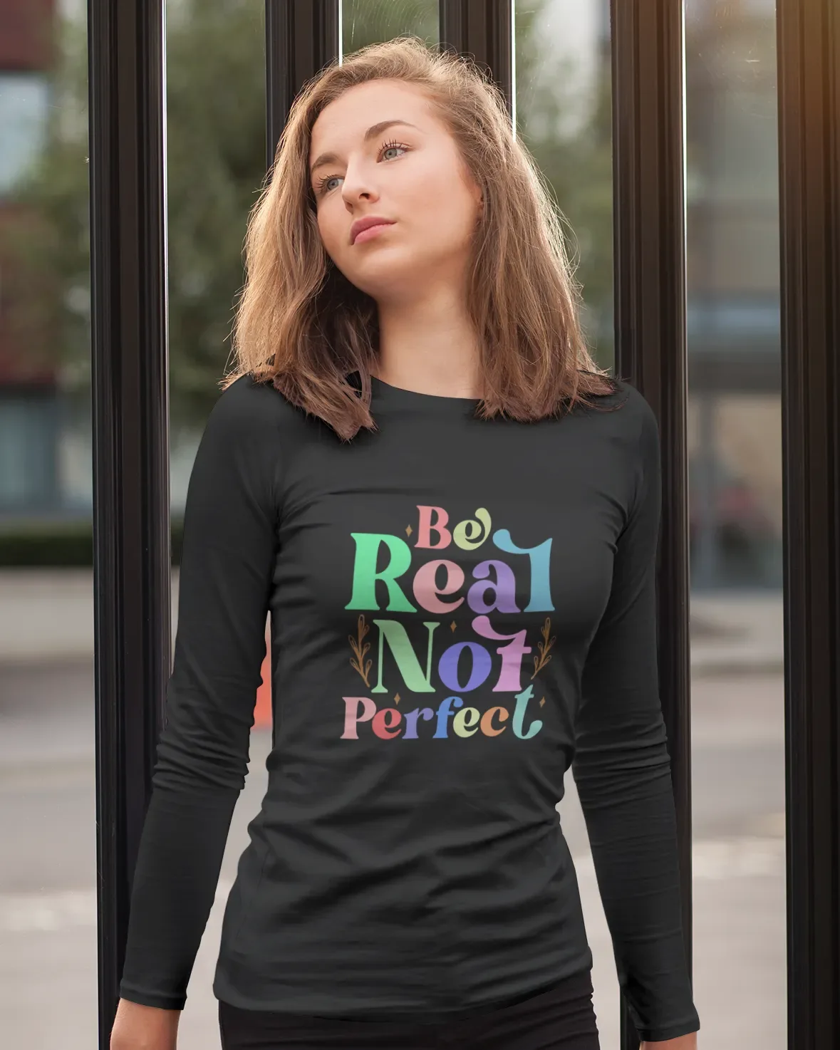 Women's Full Sleeve T-Shirt: Be Real Not Perfect - Cotton Canvas